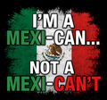 I'M A MEXI-CAN